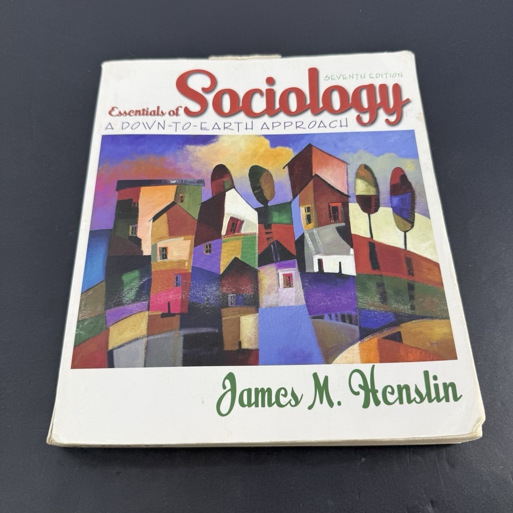 Essentials of Sociology Down-to-Earth Approach 7th Ed James M Henslin Pearson